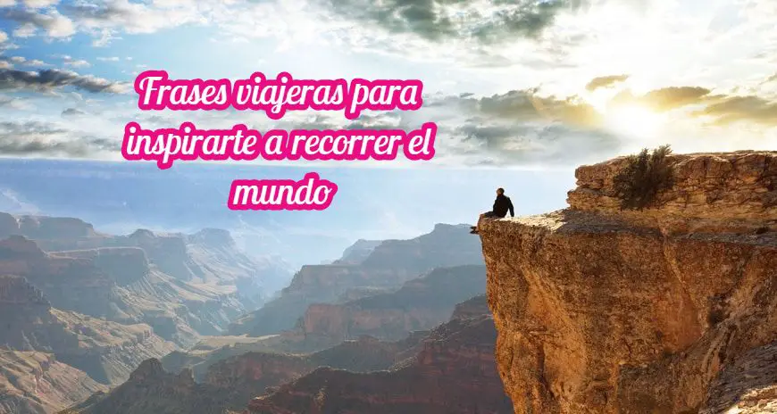 Palabras de viaje: citas de grandes viajeros Palabras de viaje: citas de grandes viajeros
